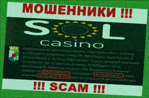 Будьте крайне осторожны, зная номер лицензии SolCasino с их интернет-площадки, уберечься от противоправных деяний не выйдет - это МОШЕННИКИ !!!