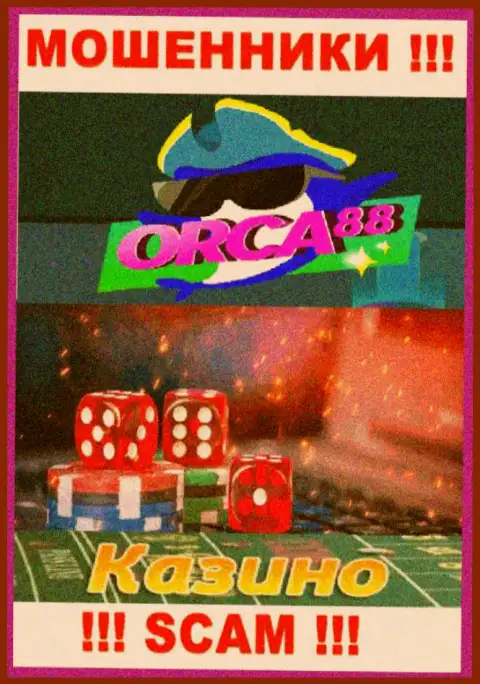 Orca88 Com - это ненадежная контора, сфера работы которой - Casino