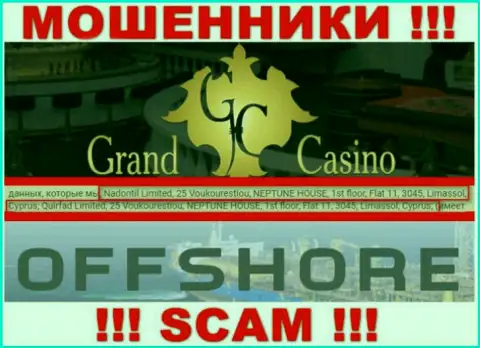Grand Casino - это преступно действующая компания, которая скрывается в оффшоре по адресу: 25 Voukourestiou, NEPTUNE HOUSE, 1st floor, Flat 11, 3045, Limassol, Cyprus