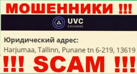 UVC Exchange - это преступно действующая компания, которая спряталась в офшорной зоне по адресу - Харьюмаа, Таллинн, Пунане тн 6-219, 13619