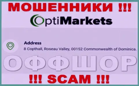 Не работайте с ОптиМаркет Ко - можно остаться без финансовых активов, потому что они расположены в оффшоре: 8 Coptholl, Roseau Valley 00152 Commonwealth of Dominica