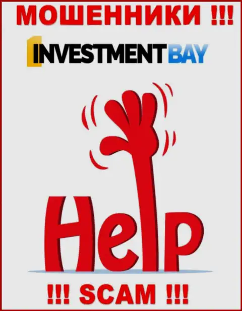 Если вдруг мошенники Investment Bay Вас обвели вокруг пальца, попробуем помочь