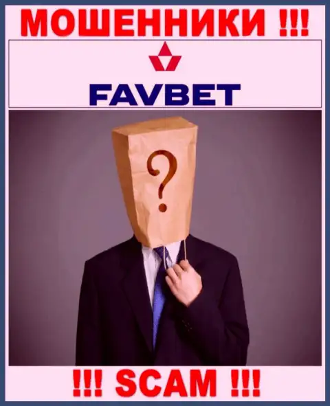 На ресурсе конторы FavBet Com не написано ни единого слова о их руководителях - КИДАЛЫ !!!