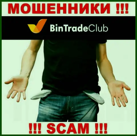 Не рассчитывайте на безопасное взаимодействие с брокером Bin Trade Club - это наглые интернет-аферисты !!!