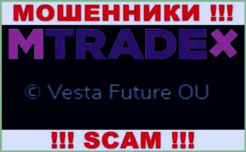 Вы не сумеете сохранить собственные денежные активы сотрудничая с конторой М Трейд Икс, даже если у них имеется юридическое лицо Vesta Future OU