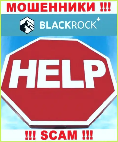 Опускать руки не спешите, мы расскажем, как забрать назад деньги с дилинговой организации BlackRock Plus