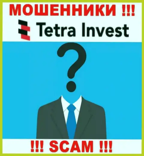 Не работайте с махинаторами Tetra-Invest Co - нет инфы об их непосредственном руководстве