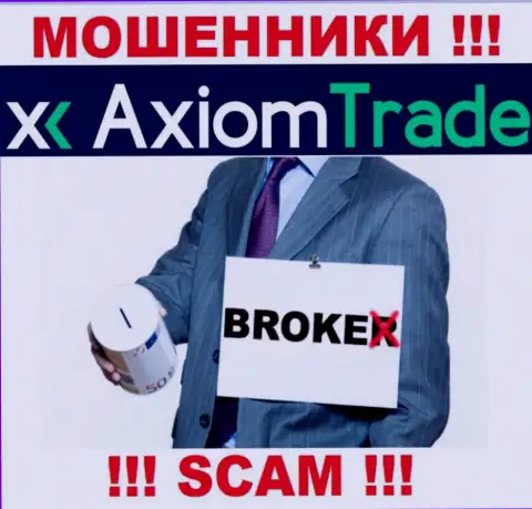 Axiom-Trade Pro занимаются облапошиванием доверчивых людей, промышляя в сфере Broker