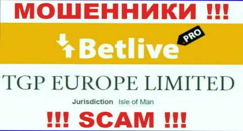 С мошенником BetLive крайне рискованно взаимодействовать, они зарегистрированы в оффшорной зоне: Isle of Man