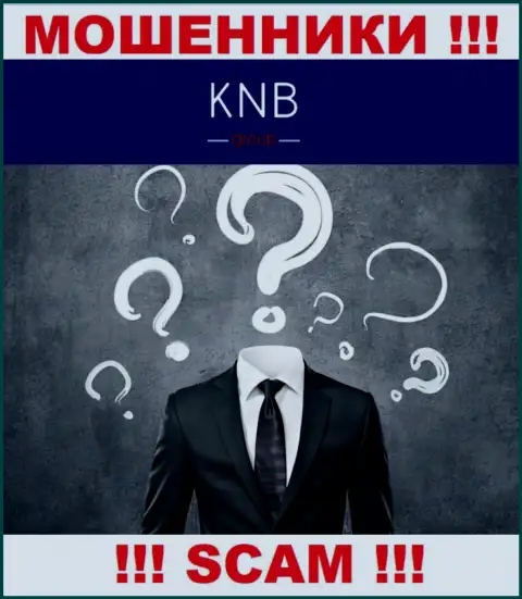 Нет ни малейшей возможности выяснить, кто же является прямыми руководителями компании KNB-Group Net - это однозначно мошенники