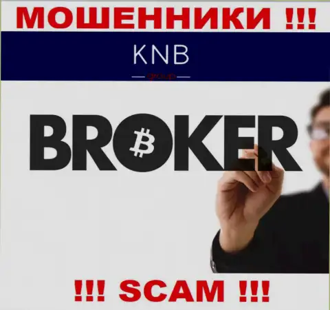 Broker - конкретно в данном направлении предоставляют свои услуги обманщики КНБГрупп