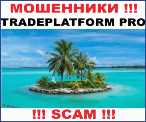 TradePlatform Pro - это интернет мошенники !!! Информацию относительно юрисдикции своей компании скрыли